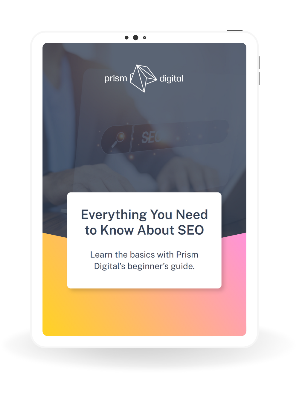 Cover - Prism Digital Inc - Everything You Need to Know About SEO